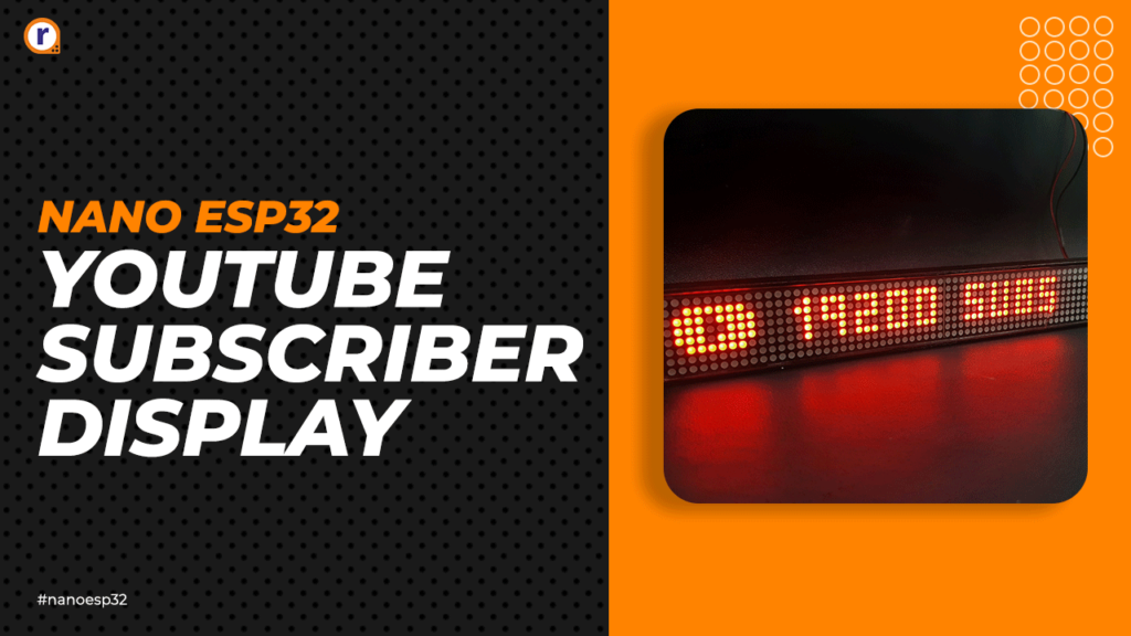 Real-Time YouTube Subscriber Display with Arduino Nano ESP32 and MAX7219 Display Module